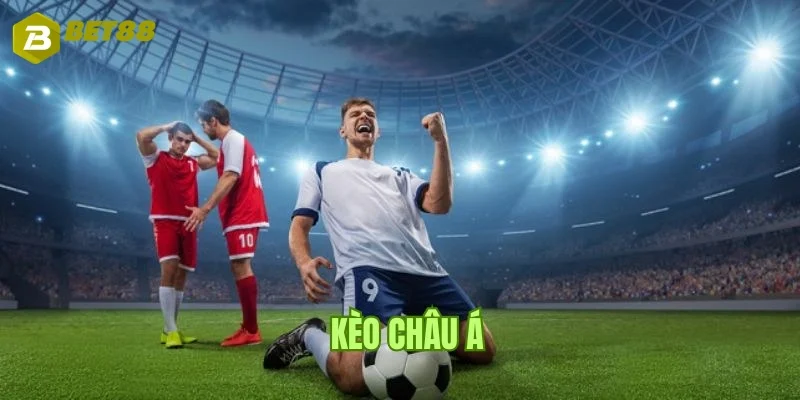 kèo Châu Á Các chiến lược cược kèo Châu Á cực kỳ hiệu quả